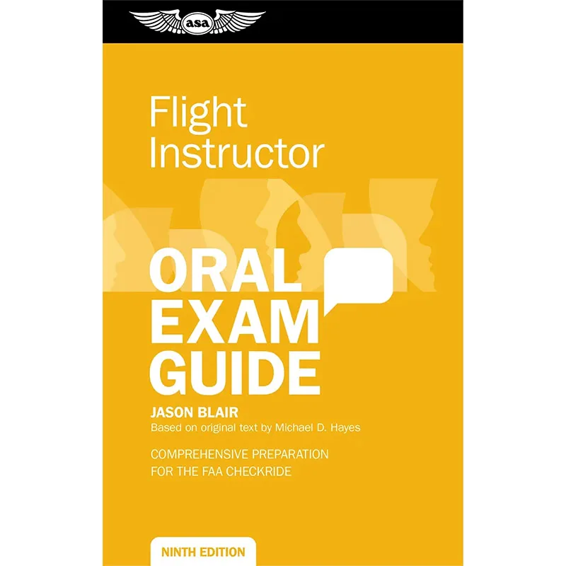 ASA Oral Exam Guide: Certified Flight Instructor (CFI) Rating