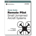 ASA Remote Pilot: Small Unmanned Aircraft Systems Study Guide