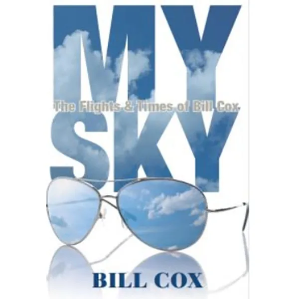 My Sky The Flights & Times Of Bill Cox