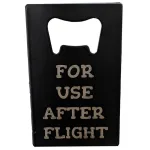 For Use After Flight Bottle Opener