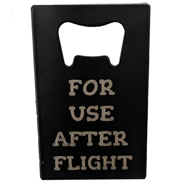 For Use After Flight Bottle Opener