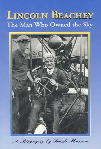 Lincoln Beachey The Man Who Owned The Sky